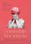 (epub, mobi) O wstydzie bez wstydu Poczuj się dobrze ze sobą