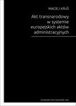 (pdf) Akt transnarodowy w systemie europejskich aktów administracyjnych