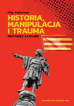 (pdf) Historia, manipulacja i trauma Przypadek Katalonii