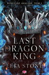 (epub, mobi) Last Dragon King. Kings of Avalier. Tom 1