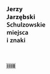 (epub, mobi) Schulzowskie miejsca i znaki