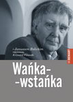 (epub, mobi) Wańka-wstańka Z Januszem Rolickim rozmawia Krzysztof Pilawski