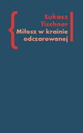 (epub, mobi) Miłosz w krainie odczarowanej