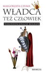 (epub, mobi) Władca też człowiek Niekonwencjonalne biografie