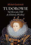 (epub, mobi, pdf) Tudorowie. Od Henryka VIII do Elżbiety Wielkiej