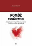 (pdf) Pomóż uzależnionym Poradnik dla nauczycieli i wychowawców