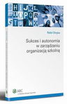 (pdf) Sukces i autonomia w zarządzaniu organizacją szkolną