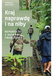 (epub, mobi) Kraj naprawdę i na niby Reportaże z Gujany Francuskiej