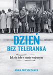 (epub, mobi) Dzień bez teleranka. Jak się żyło w stanie wojennym