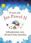 (epub, mobi) O tym, jak Jan Paweł II kilkadziesiąt razy okrążył kulę ziemską