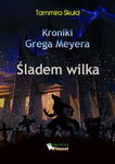 (epub, mobi) Kroniki Grega Meyera, tom II: ŚLADEM WILKA