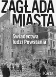 (epub, mobi) Zagłada miasta Świadectwa ludzi Powstania