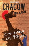 (epub) Cracow Calling czyli rebelia lat 90