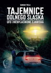 (epub, mobi, pdf) Tajemnice Dolnego Śląska UFO i niewyjaśnione zjawiska