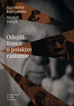 (epub, mobi) Odejdź Rzecz o polskim rasizmie