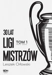 (epub, mobi) 30 lat Ligi Mistrzów Tom 1