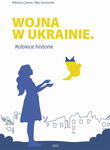 (epub, mobi, pdf) Wojna w Ukrainie. Kobiece historie