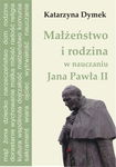 (pdf) Małżeństwo i rodzina w nauczaniu Jana Pawła II