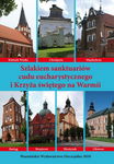 (pdf) Szlakiem sanktuariów cudu eucharystycznego i Krzyża świętego na Warmii