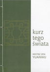 (epub, mobi, pdf) Kurz tego świata mistrz zen Yuanwu 1063-1135