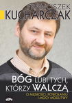 (epub, mobi) Bóg lubi tych którzy walczą O męskości, powołaniu i mocy modlitwy