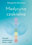 (epub, mobi) Medycyna czakralna. Techniki samoleczenia duszy i ciała