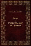 (epub, mobi) Pasja Przez Maryję do Jezusa