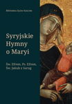 (epub, mobi) Syryjskie Hymny o Maryi. Św. Efrem, Pseudo-Efrem, Św. Jakub z Sarug