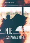 (epub, mobi, pdf) Nie zostawiaj mnie