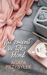 (epub, mobi) Nie zmienił się tylko blond. Tom 1