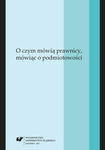 (pdf) O czym mówią prawnicy, mówiąc o podmiotowości