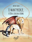 (epub, mobi) O Mantykorze, która szukała domu