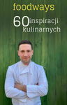 (pdf) Foodways 60 inspiracji kulinarnych