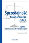 (pdf) Sprzedajność funkcjonariusza Policji. Aspekty normatywne i kryminologiczne