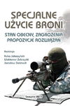 (pdf) Specjalne użycie broni. Stan obecny, zagrożenia, propozycje rozwiązań