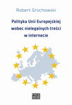 (pdf) Polityka Unii Europejskiej wobec nielegalnych treści w internecie