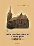 (pdf) Dzieje parafii św. Brunona w Bartoszycach w XIX i XX w.