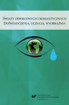 (pdf) Światy oświeconych i romantycznych Doświadczenia, uczucia, wyobraźnia