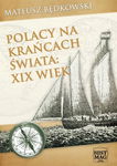 (epub, mobi, pdf) Polacy na krańcach świata: XIX wiek