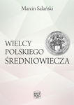 (epub, mobi, pdf) Wielcy polskiego średniowiecza