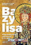 (epub, mobi, pdf) Bazylisa Świat bizantyńskich cesarzowych (IV-XV wiek)