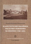 (pdf) Klasycystyczne założenia pałacowo-ogrodowe na Wołyniu 1780-1831