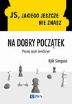 (epub, mobi) JS, jakiego jeszcze nie znasz. Na dobry początek