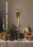 (epub, mobi) Lecznicze nalewki 265 receptur