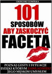 (epub, mobi, pdf) 101 Sposobów, Aby Zaskoczyć Faceta