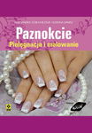 (epub) Paznokcie. Pielęgnacja i malowanie