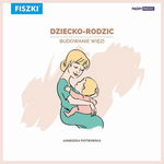 (pdf) Dziecko-rodzic. Budowanie więzi