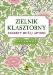 (epub, mobi, pdf) Zielnik klasztorny Sekrety bożej apteki