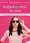 (epub, mobi) Radykalna miłość do siebie Jak pokochać siebie i spełnić marzenia