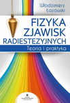 (epub, mobi, pdf) Fizyka zjawisk radiestezyjnych. Teoria i praktyka